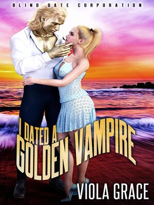 cover image of I Dated a Golden Vampire